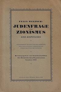 159248. Weltsch, Felix – Judenfrage und Zionismus : eine Disputation