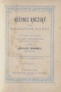 159255. Ackermann, Leopold / Brabec, Václav – Růženec kněžský uvitý královně kněží