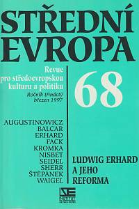 152354. Střední Evropa, Revue pro středoevropskou kulturu a politiku, Ročník XIII., číslo 68 (březen 1997) - Ludwig Erhard a jeho reforma