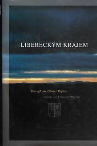 59730. Nevrlý, Miloslav – Libereckým krajem = Through the Liberec Region = Durch die Liberecer Region