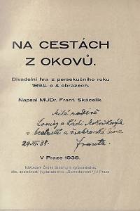 Skácelík, František – Na cestách z okovů : divadelní hra z persekučního roku 1894 o 4 obrazech (podpis)