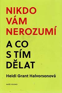160521. Halvorsonová, Heidi Grant – Nikdo vám nerozumí a co s tím dělat