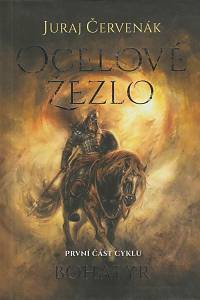 161678. Červenák, Juraj – Bohatýr. První část cyklu, Ocelové žezlo 