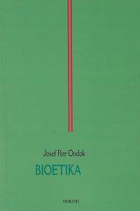 161693. Ondok, Josef Petr – Bioetika