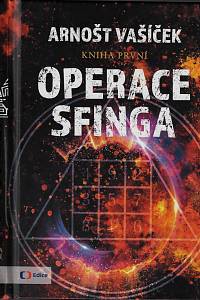 161261. Vašíček, Arnošt – Operace sfinga. Kniha první
