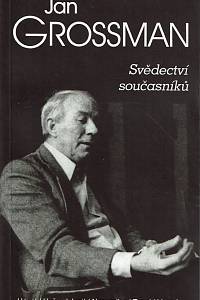 64921. Boková, Marie / Klíma, Miloslav (eds.) – Jan Grossman : svědectví současníků 