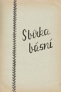 Kolman, Karel / Kučera, František / Sládek, Josef Václav / Vášová, Věra / Čapek, Jan Blahoslav / [...] – Strojopisná sbírka básní