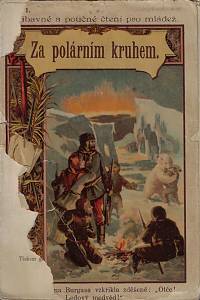 161639. Šťastný, Alfons Bohumil – Za polárním kruhem : příhody z dalekého severu