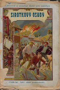 161906. Šťastný, Alfons Bohumil – Sirotkovy osudy : povídka mládeži dospělejší a jejím přátelům