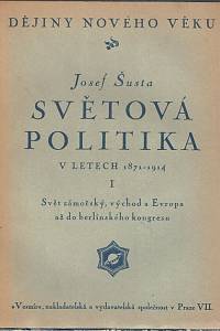 Šusta, Josef – Světová politika v letech 1871-1914