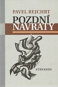 162749. Rejchrt, Pavel – Pozdní návraty 