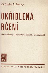 13506. Štastný, Otakar L. – Okřídlená rčení. Sbírka užívaných význačných výroků z cizých jazyků
