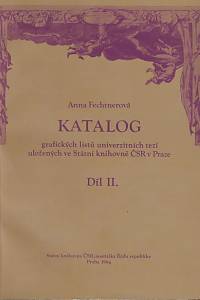 24638. Fechtnerová, Anna – Katalog grafických listů univerzitních tezí uložených ve Státní knihovně ČSR v Praze. Díl II., Teze 157-336
