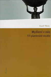 33487. Thein, Karel – Myšlení v nás : tři platónské studie