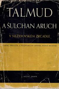 73312. Richter, Hanuš – Talmud a Šulchan aruch v nežidovském zrcadle