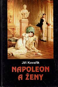 162563. Kovařík, Jiří – Napoleon a ženy