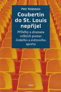 162870. Feldstein, Petr – Coubertin do St. Louis nepřijel