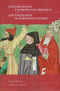 162635. Hlaváček, Petr (ed.) – (In)tolerance v evropských dějinách = (In)tolerance in European History