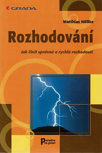 162642. Nöllke, Matthias – Rozhodování : jak činit správná a rychlá rozhodnutí