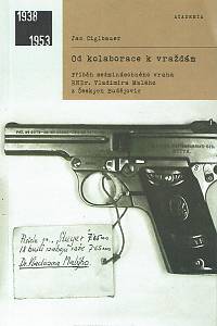 161961. Ciglbauer, Jan – Od kolaborace k vraždám : příběh sedminásobného vraha RNDr. Vladmíra Malého z Českých Budějovic