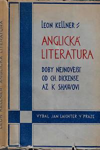 36523. Kellner, Leon – Anglická literatura doby nejnovější od Dickense až k Shawovi