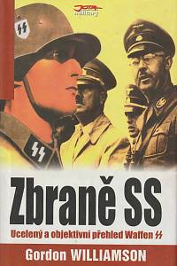 72195. Williamson, Gordon – Zbraně SS, Ucelený a objektivní přehled Waffen SS
