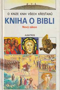 77898. Kniha o Bibli - Nový zákon, O knize všech křesťanů