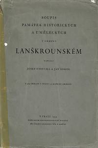 24163. Cibulka, Josef / Sokol, Jan – Soupis památek historických a uměleckých v politickém okresu Lanškrounském