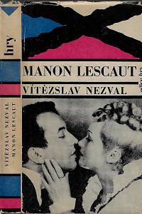 56792. Nezval, Vítězslav – Manon Lescaut : hra o sedmi obrazech podle románu abbé Prévosta