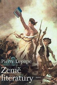 13405. Lepape, Pierre – Země literatury : od Štrasburských přísah do Sartrova pohřbu