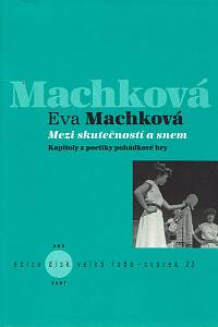 162033. Machková, Eva – Mezi skutečností a snem : kapitoly z poetiky pohádkové hry
