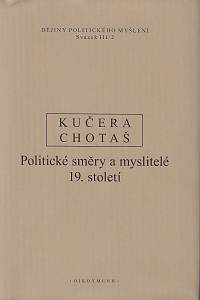 163469. Politické směry a myslitelé 19. století / Rudolf Kučera, Jiří Chotaš (vyd.)