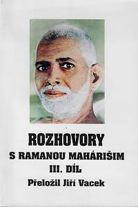 163470. Mahárisi, Ramana – Rozhovory s Ramanou Mahárišim. III. díl / přeložil: Jiří Vacek