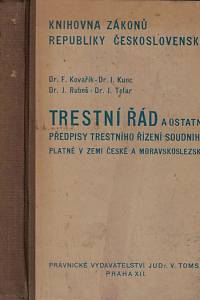 162911. Kovařík, František / Kunc, Josef / Rubeš, Josef / Tolar, Jan – Trestní řád a ostatní předpisy trestního řízení soudního platné v zemi České a Moravskoslezské
