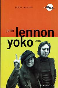162109. Woodall, James – John Lennon a Yoko Ono : dva rebelové - legendy popu
