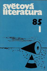 163562. Světová literatura, Revue zahraničních literatur, Ročník XXX., číslo 1 (1985)