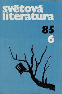 163563. Světová literatura, Revue zahraničních literatur, Ročník XXX., číslo 6 (1985)