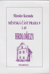 66434. Kuranda, Miroslav – Městská část Praha 9. 3. díl, Hrdlořezy