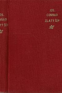 Conrad, Joseph [= Korzeniowski, Józef] – Zlatý šíp (The Arrow of Gold) : román mezi dvěma poznámkami