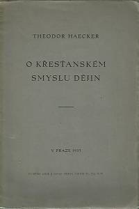 162146. Haecker, Theodor – O křesťanském smyslu dějin