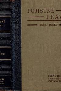162155. Horn, Josef – Pojistné právo : zákon ze dne 3. července 1934, [...]