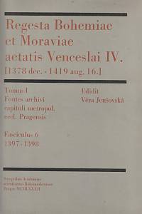 77135. Kopičková, Božena (ed.) – Regesta Bohemiae et Moraviae aetatis Venceslai IV. (1378 dec. - 1419 aug. 16.) - Tomus IV. Fontes Archivi publici Olomucensis et Opaviensis
