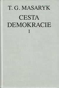 162178. Masaryk, Tomáš Garrigue – Cesta demokracie I - Projevy, články, rozhovory 1918-1920