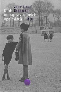 40719. Guenassia, Jean-Michel – Klub nenapravitelných optimistů