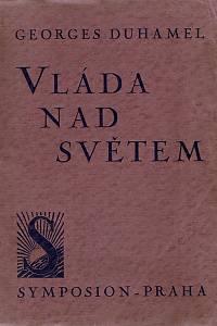 148747. Duhamel, Georges – Vláda nad světem