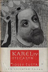51836. Šusta, Josef – České dějiny. Dílu II. část 3, Karel IV. Otec a syn : 1333-1346 / Napsal Josef Šusta