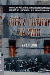 164310. Smith, Mark S. – Útěk z továrny na smrt