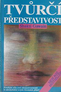 62110. Gawain, Shakti – Tvůrčí představivost : použijte sílu své obrazotvornosti k uskutečnění svých životních přání!