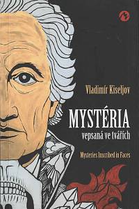 164430. Kiseljov, Vladimír – Mystéria vepsaná ve tvářích (podpis)