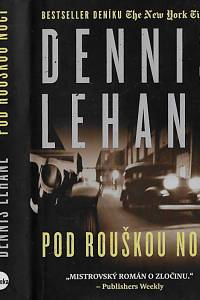 163797. Lehane, Dennis – Pod rouškou noci